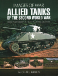 Allied Tanks of the Second World War: Images of War