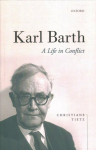 Karl Barth: A Life in Conflict