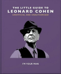 Little Guide to Leonard Cohen: I'm Your Man
