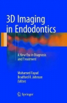 3D Imaging In Endodontics: A New Era In Diagnosis And Treatment Softcover Reprint Of The Original 1St Ed. 2016