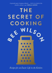 Secret of Cooking: Recipes for an Easier Life in the Kitchen