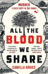 All The Blood We Share: The dark and gripping new historical crime based on a twisted true story