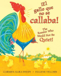 &iexcl;El Gallo Que No Se Callaba! / The Rooster Who Would Not Be Quiet! (Bilingual) Bilingual ed.