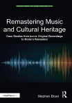 Remastering Music and Cultural Heritage: Case Studies from Iconic Original Recordings to Modern Remasters
