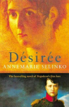 Desiree: The most popular historical romance since GONE WITH THE WIND New edition