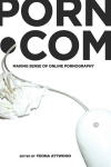 porn.com: Making Sense of Online Pornography New edition