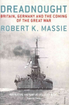 Dreadnought: Britain,Germany and the Coming of the Great War
