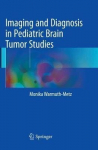 Imaging And Diagnosis In Pediatric Brain Tumor Studies Softcover Reprint Of The Original 1St Ed. 2017