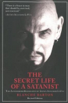 Secret Life Of A Satanist: The Authorized Biography Of Anton Szandor Lavey - Revised Edition 2Nd Revised Edition