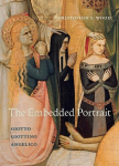 The Embedded Portrait: Giotto, Giottino, Angelico, The Embedded Portrait: Giotto, Giottino, Angelico