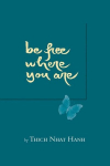 Be Free Where You Are, Be Free Where You Are