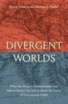 Divergent Worlds: What the Ancient Mediterranean and Indian Ocean Can Tell Us About the Future of International Order, Divergent Worlds: What the Ancient Mediterranean and Indian Ocean Can Tell Us About the Future of International Order
