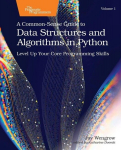 Common-Sense Guide to Data Structure and Algorithms in Python, Volume 1: Level Up Your Core Programming Skills, Common-Sense Guide to Data Structure and Algorithms in Python, Volume 1: Level Up Your Core Programming Skills
