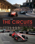 Formula One Circuits: Then & Now, Formula One Circuits: Then & Now