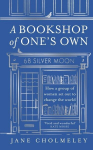 A Bookshop of Ones Own: How a Group of Women Set out to Change the World, A Bookshop of Ones Own: How a Group of Women Set out to Change the World