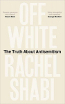 Off-White: The Truth About Antisemitism, Off-White: The Truth About Antisemitism
