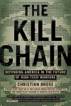 The Kill Chain: Defending America in the Future of High-Tech Warfare, The Kill Chain: Defending America in the Future of High-Tech Warfare