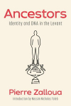 Ancestors: Identity and DNA in the Levant, Ancestors: Identity and DNA in the Levant