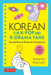Korean for K-Pop and K-Drama Fans: Essential Korean Phrases for Everyday Use (Free Online Audio), Korean for K-Pop and K-Drama Fans: Essential Korean Phrases for Everyday Use (Free Online Audio)