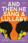 And Then He Sang a Lullaby, And Then He Sang a Lullaby