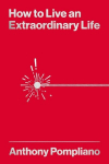 How To Live An Extraordinary Life, How To Live An Extraordinary Life