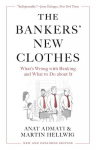 The Bankers New Clothes: Whats Wrong with Banking and What to Do about It - New and Expanded Edition, The Bankers New Clothes: Whats Wrong with Banking and What to Do about It - New and Expanded Edition