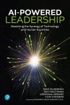 AI-Powered Leadership: Mastering the Synergy of Technology and Human Expertise: Mastering the Synergy of Technology and Human Expertise, AI-Powered Leadership: Mastering the Synergy of Technology and Human Expertise: Mastering the Synergy of Technolo ...