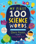 My First 100 Science Words, My First 100 Science Words