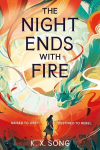 The Night Ends With Fire: the #1 Sunday Times bestselling fantasy, The Night Ends With Fire: the #1 Sunday Times bestselling fantasy