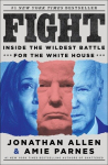 Fight: Inside the Wildest Battle for the White House, Fight: Inside the Wildest Battle for the White House
