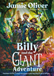 Billy and the Giant Adventure: The first childrens book from Jamie Oliver, Billy and the Giant Adventure: The first childrens book from Jamie Oliver