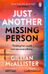 Just Another Missing Person: The gripping new thriller from the Sunday Times bestselling author, Just Another Missing Person: The gripping new thriller from the Sunday Times bestselling author