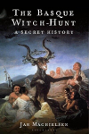 The Basque Witch-Hunt: A Secret History, The Basque Witch-Hunt: A Secret History
