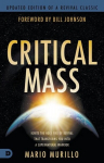 Critical Mass: Ignite the Holy Fire of Revival that Transforms You into a Supernatural Warrior, Critical Mass: Ignite the Holy Fire of Revival that Transforms You into a Supernatural Warrior