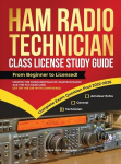 Ham Radio Technician Class License Study Guide: From Beginner to Licensed! Master the Fundamentals of Amateur Radio, Ace the FCC Exam and Get on the Air with Confidence, Ham Radio Technician Class License Study Guide: From Beginner to Licensed! Maste ...