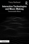 Interactive Technologies and Music Making: Transmutable Music, Interactive Technologies and Music Making: Transmutable Music