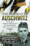 The Birdman of Auschwitz: The Life of Gunther Niethammer, the Ornithologist Seduced by the Nazis, The Birdman of Auschwitz: The Life of Gunther Niethammer, the Ornithologist Seduced by the Nazis