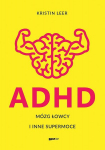 ADHD Jahimehe aju ja muud superv&otilde;imed ed. eriline - Kristin Leer