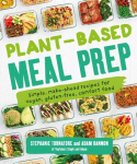 Plant-Based Meal Prep: Simple, Make-Ahead Recipes for Vegan, Gluten-Free, Comfort Food, Plant-Based Meal Prep: Simple, Make-Ahead Recipes for Vegan, Gluten-Free, Comfort Food