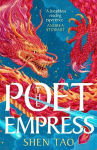 The Poet Empress: The hotly anticipated standalone fantasy debut perfect for fans of R.F. Kuang and Madeline Miller, The Poet Empress: The hotly anticipated standalone fantasy debut perfect for fans of R.F. Kuang and Madeline Miller