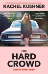 Hard Crowd: Essays 2000-2020