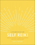 Self Reiki: Tune in to Your Life Force to Achieve Harmony and Balance
