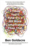 I Think You'll Find It's a Bit More Complicated Than That: Selected Writing