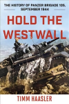 Hold the Westwall: The History of Panzer Brigade 105, September 1944 2022 Edition