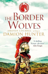Border Wolves: A gripping novel of Ancient Rome