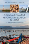 Sustainable Marine Resource Utilization in China: A Comprehensive Evaluation