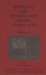 Medieval and Renaissance Drama in England, Volume 31