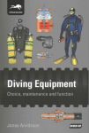 Diving Equipment: Choice, Maintenance and Function 2nd Revised edition