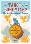 Tarot of the Bohemians: Absolute Key to Occult Science Revised Edition, with a Preface by A.E. Waite ed.