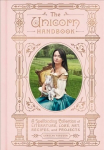 Unicorn Handbook: A Spellbinding Collection of Literature, Lore, Art, Recipes, and Projects